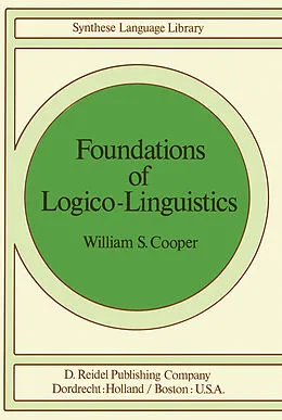E-Book (pdf) Foundations of Logico-Linguistics von W. S. Cooper