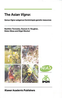 E-Book (pdf) The Asian Vigna von Norihiko Tomooka, D. Vaughan, Helen Moss