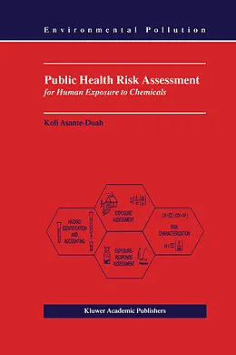 E-Book (pdf) Public Health Risk Assessment for Human Exposure to Chemicals von K. Asante-Duah