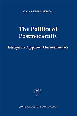 eBook (pdf) The Politics of Postmodernity de Gary Brent Madison