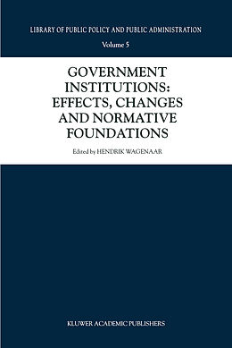 E-Book (pdf) Government Institutions: Effects, Changes and Normative Foundations von 