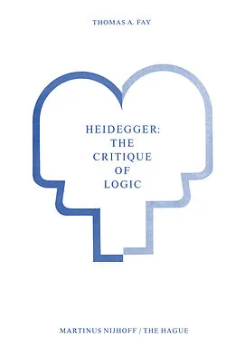 E-Book (pdf) Heidegger: The Critique of Logic von T. A. Fay