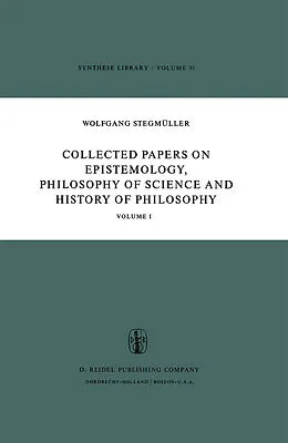 E-Book (pdf) Collected Papers on Epistemology, Philosophy of Science and History of Philosophy von W. Stegmüller