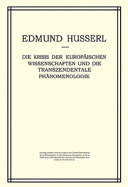 Kartonierter Einband Die Krisis der Europäischen Wissenschaften und die Transzendentale Phänomenologie von Edmund Husserl, W. Biemel