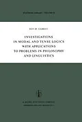 E-Book (pdf) Investigations in Modal and Tense Logics with Applications to Problems in Philosophy and Linguistics von Dov M. Gabbay