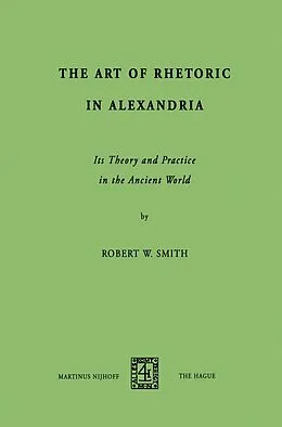 E-Book (pdf) The Art of Rhetoric in Alexandria von R. W. Smith