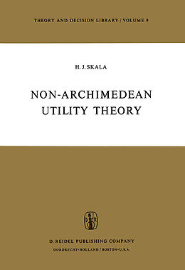 Couverture cartonnée Non-Archimedean Utility Theory de Heinz J. Skala
