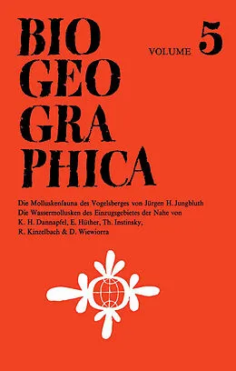 E-Book (pdf) Die Molluskenfauna des Vogelsberges unter Besonderer Berücksichtigung Biogeographischer Aspekte von J.H. Jungbluth, K.H. Dannapfel