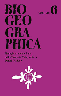 eBook (pdf) Plants, Man and the Land in the Vilcanota Valley of Peru de D. W. Gade