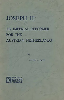 E-Book (pdf) Joseph II: An Imperial Reformer for the Austrian Netherlands von W. W. Davis