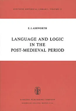 E-Book (pdf) Language and Logic in the Post-Medieval Period von E. J. Ashworth