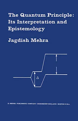 E-Book (pdf) The Quantum Principle: Its Interpretation and Epistemology von Jagdish Mehra