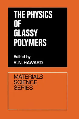 E-Book (pdf) The Physics of Glassy Polymers von R. N. Haward