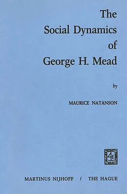 E-Book (pdf) The Social Dynamics of George H. Mead von M. A. Natanson