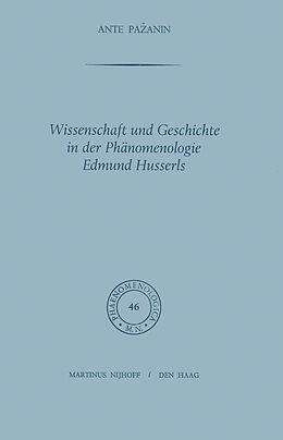 Kartonierter Einband Wissenschaft und Geschichte in der Phänomenologie Edmund Husserls von A. Pazanin