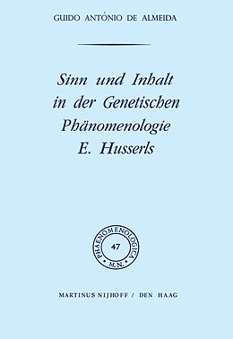 Kartonierter Einband Sinn und Inhalt in der Genetischen Phänomenologie E. Husserls von G.A. de Almeida