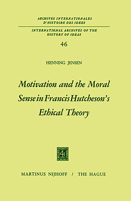 Couverture cartonnée Motivation and the Moral Sense in Francis Hutcheson s Ethical Theory de Henning Jensen