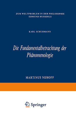 Kartonierter Einband Die Fundamentalbetrachtung der Phänomenologie von Karl Schuhmann
