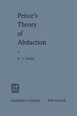 E-Book (pdf) Peirce's Theory of Abduction von K. T. Fann
