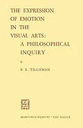 E-Book (pdf) The Expression of Emotion in the Visual Arts: A Philosophical Inquiry von Benjamin R. Tilghman