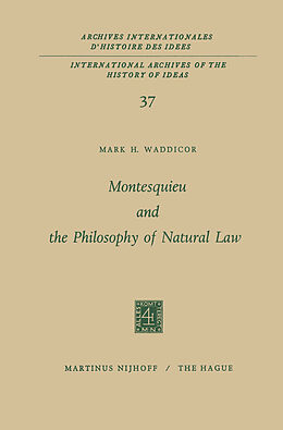 Kartonierter Einband Montesquieu and the Philosophy of Natural Law von Mark H. Waddicor