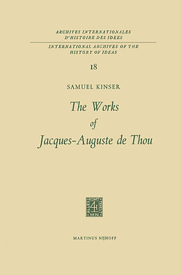 Kartonierter Einband The Works of Jacques-Auguste de Thou von S. Kinser