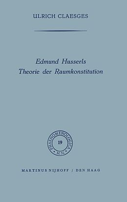Kartonierter Einband Edmund Husserls Theorie der Raumkonstitution von U. Claesges