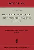 E-Book (pdf) Die Dogmatischen Grundlagen der Sowjetischen Philosophie von J.M. Bochenski