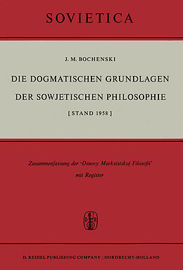 Kartonierter Einband Die Dogmatischen Grundlagen der Sowjetischen Philosophie von J.M. Bochenski