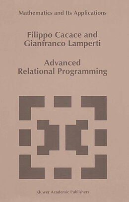 Kartonierter Einband Advanced Relational Programming von G. Lamperti, F. Cacace
