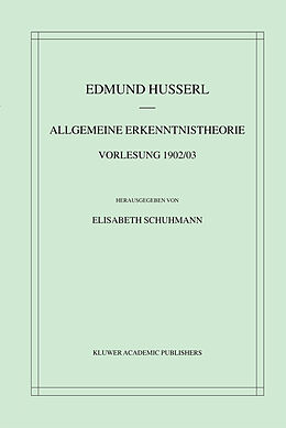 Kartonierter Einband Allgemeine Erkenntnistheorie Vorlesung 1902/03 von Edmund Husserl