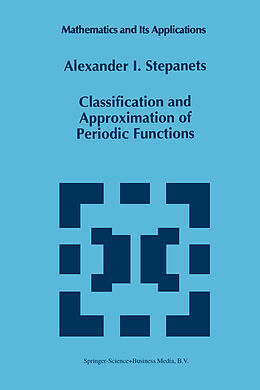 Couverture cartonnée Classification and Approximation of Periodic Functions de A. I. Stepanets