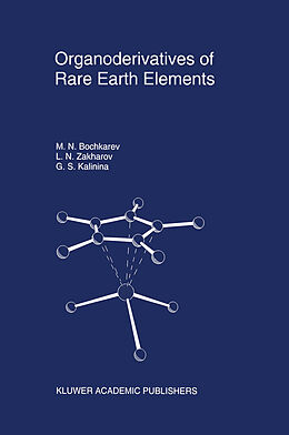 Kartonierter Einband Organoderivatives of Rare Earth Elements von M. N. Bochkarev, Galina S. Kalinina, Lev N. Zakharov
