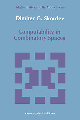 Couverture cartonnée Computability in Combinatory Spaces de Dimiter G. Skordev