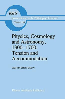 Kartonierter Einband Physics, Cosmology and Astronomy, 1300 1700: Tension and Accommodation von 