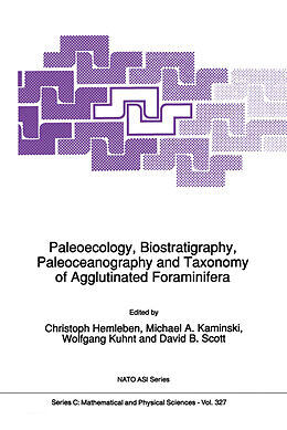 Kartonierter Einband Paleoecology, Biostratigraphy, Paleoceanography and Taxonomy of Agglutinated Foraminifera von 