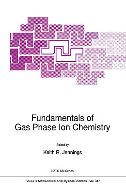 Couverture cartonnée Fundamentals of Gas Phase Ion Chemistry de 