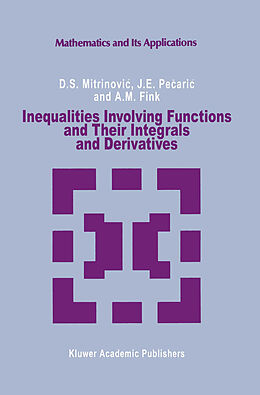 Couverture cartonnée Inequalities Involving Functions and Their Integrals and Derivatives de Dragoslav S. Mitrinovic, A. M Fink, J. Pecaric
