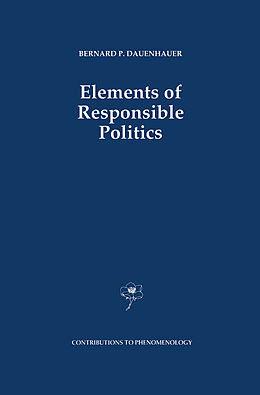 Couverture cartonnée Elements of Responsible Politics de B. P. Dauenhauer