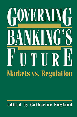 Couverture cartonnée Governing Banking s Future: Markets vs. Regulation de 