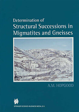 Couverture cartonnée Determination of Structural Successions in Migmatites and Gneisses de A. M. Hopgood