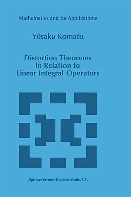 Kartonierter Einband Distortion Theorems in Relation to Linear Integral Operators von Y. Komatu