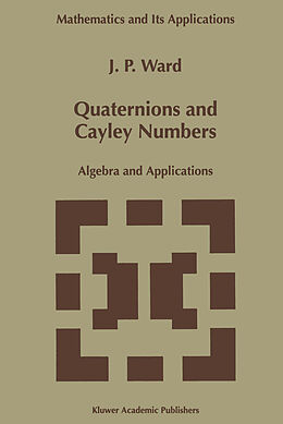 Kartonierter Einband Quaternions and Cayley Numbers von J. P. Ward