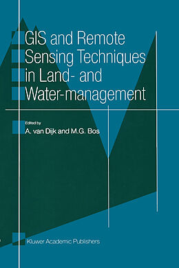 Kartonierter Einband GIS and Remote Sensing Techniques in Land- and Water-management von 