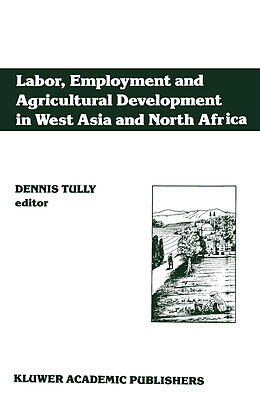 Couverture cartonnée Labor, Employment and Agricultural Development in West Asia and North Africa de Dennis Tully