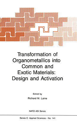 Kartonierter Einband Transformation of Organometallics into Common and Exotic Materials: Design and Activation von 