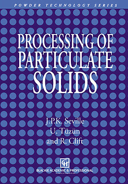 Kartonierter Einband Processing of Particulate Solids von J. P. Seville, R. Clift, Ugammaur Tüzün