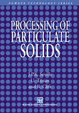 Couverture cartonnée Processing of Particulate Solids de J. P. Seville, R. Clift, Ugammaur Tüzün