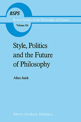 Kartonierter Einband Style, Politics and the Future of Philosophy von A. Janik