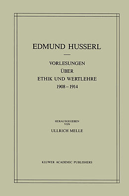 Kartonierter Einband Vorlesungen über Ethik und Wertlehre 19081914 von Edmund Husserl, Ullrich Melle